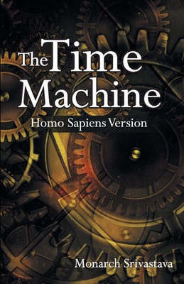 The Time Machine : Homo Sapiens Version