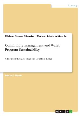 Community Engagement and Water Program Sustainability:A Focus on the Kitui Rural Sub-County in Kenya