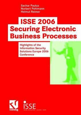 ISSE 2006 Securing Electronic Business Processes : Highlights of the Information Security Solutions Europe 2006 Conference