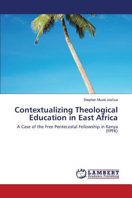 Contextualizing Theological Education in East Africa