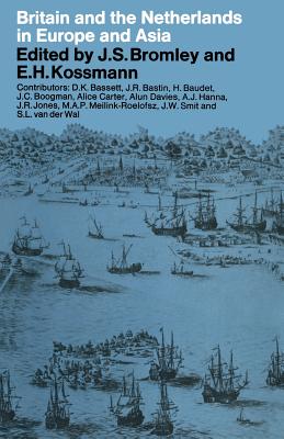 Britain and the Netherlands in Europe and Asia : Papers delivered to the Third Anglo-Dutch Historical Conference
