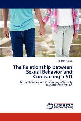 غلاف كتاب The Relationship between Sexual Behavior and Contracting a STI