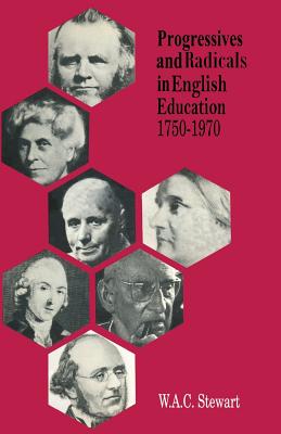 Progressives and Radicals in English Education 1750-1970