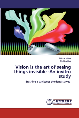 Vision is the art of seeing things invisible -An invitro study