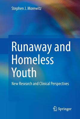 Runaway and Homeless Youth : New Research and Clinical Perspectives