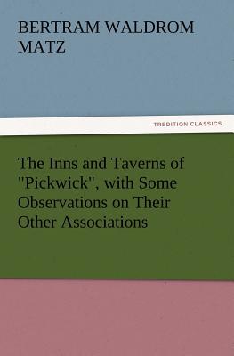 غلاف كتاب The Inns and Taverns of Pickwick, with Some Observations on Their Other Associations