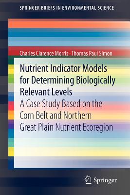 Nutrient Indicator Models for Determining Biologically Relevant Levels : A case study based on the Corn Belt and Northern Great Plain Nutrient Ecoregi