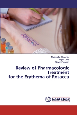 Review of Pharmacologic Treatment for the Erythema of Rosacea