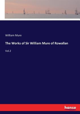 غلاف كتاب The Works of Sir William Mure of Rowallan:Vol.2