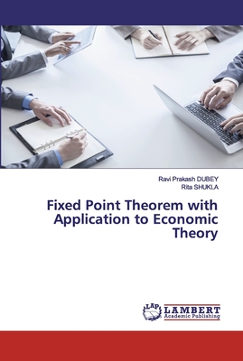 Fixed Point Theorem with Application to Economic Theory