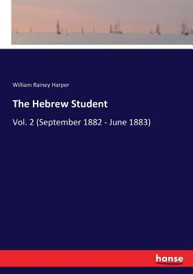 The Hebrew Student:Vol. 2 (September 1882 - June 1883)