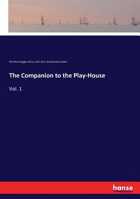 The Companion to the Play-House:Vol. 1