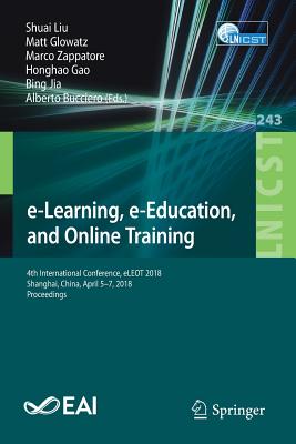 e-Learning, e-Education, and Online Training : 4th International Conference, eLEOT 2018, Shanghai, China, April 5-7, 2018, Proceedings