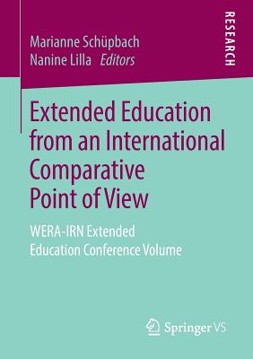 Extended Education from an International Comparative Point of View : WERA-IRN Extended Education Conference Volume