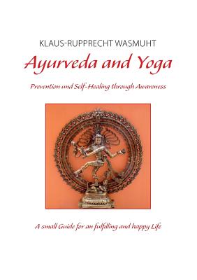 Ayurveda and Yoga:Prevention and Self-Healing through Awareness