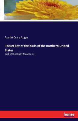 Pocket key of the birds of the northern United States:east of the Rocky Mountains