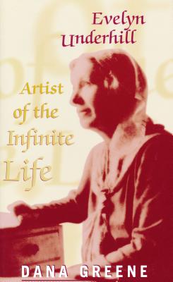 Evelyn Underhill: Artist of the Infinite Life