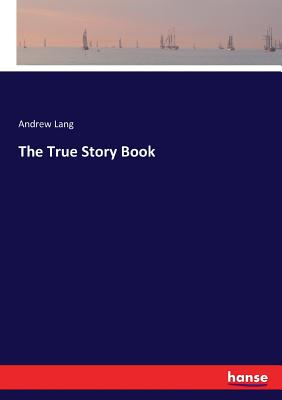 The True Story Book