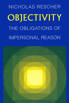 Objectivity: The Obligations of Impersonal Reason