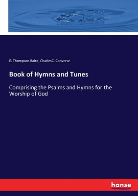 غلاف كتاب Book of Hymns and Tunes :Comprising the Psalms and Hymns for the Worship of God