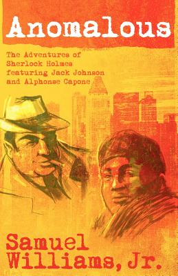 Anomalous: The Adventures of Sherlock Holmes Featuring Jack Johnson and Alphonse Capone