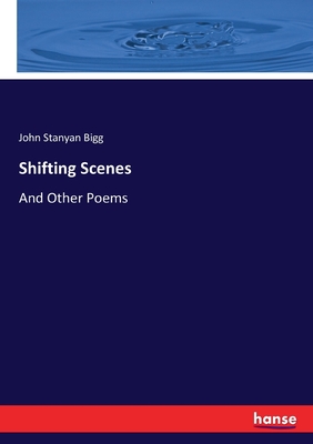 غلاف كتاب Shifting Scenes:And Other Poems