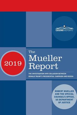 The Mueller Report: The Investigation into Collusion between Donald Trump