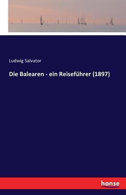 Die Balearen - ein Reiseführer (1897):Zweiter Band