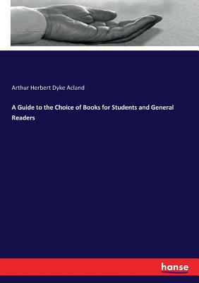 A Guide to the Choice of Books for Students and General Readers