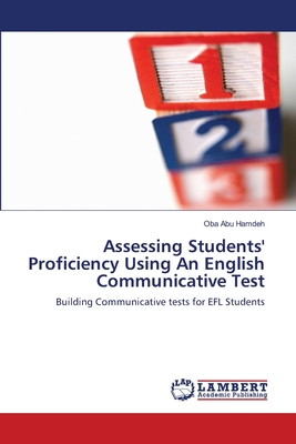 غلاف كتاب Assessing Students' Proficiency Using An English Communicative Test