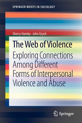 غلاف كتاب The Web of Violence : Exploring Connections Among Different Forms of Interpersonal Violence and Abuse