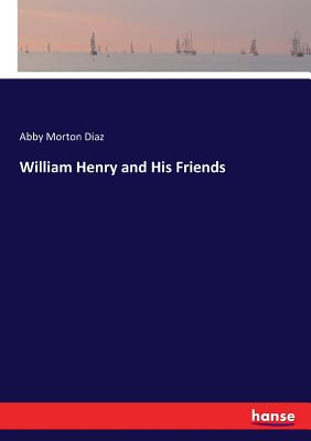 غلاف كتاب William Henry and His Friends