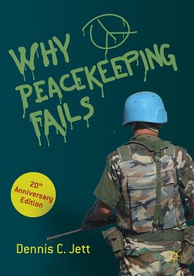 Why Peacekeeping Fails : 20th Anniversary Edition