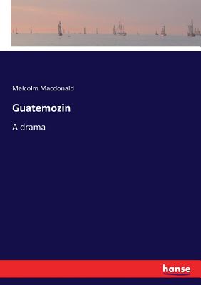 Guatemozin:A drama