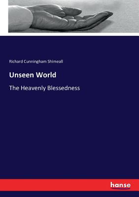 Unseen World:The Heavenly Blessedness