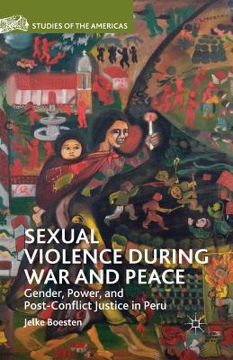 غلاف كتاب Sexual Violence during War and Peace : Gender, Power, and Post-Conflict Justice in Peru