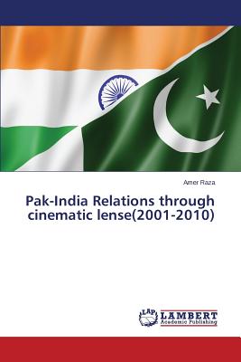 غلاف كتاب Pak-India Relations through cinematic lense(2001-2010)