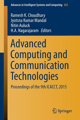 Advanced Computing and Communication Technologies : Proceedings of the 9th ICACCT, 2015