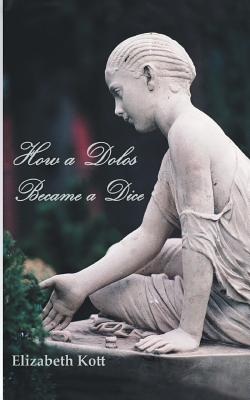 غلاف كتاب How a Dolos Became a Dice:Throwing the bones - a journey through time and continents