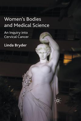 غلاف كتاب Women's Bodies and Medical Science : An Inquiry into Cervical Cancer