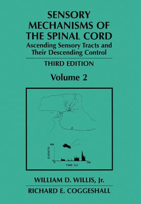 Sensory Mechanisms of the Spinal Cord : Volume 2 Ascending Sensory Tracts and Their Descending Control