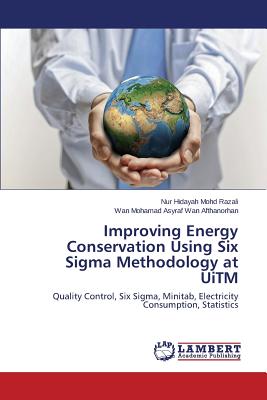 غلاف كتاب Improving Energy Conservation Using Six SIGMA Methodology at Uitm