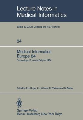 Medical Informatics Europe 84 : Proceedings, Brussels, Belgium, September 10-13, 1984