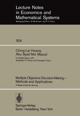 Multiple Objective Decision Making - Methods and Applications : A State-of-the-Art Survey