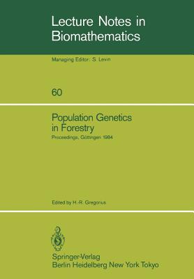 Population Genetics in Forestry : Proceedings of the Meeting of the IUFRO Working Party "Ecological and Population Genetics" held in Gِttingen, August