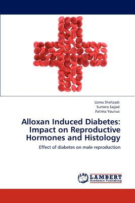 Alloxan Induced Diabetes: Impact on Reproductive Hormones and Histology