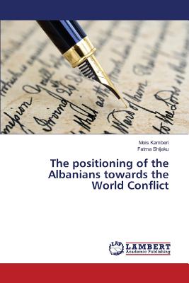 The positioning of the Albanians towards the World Conflict