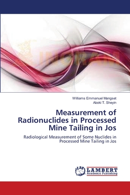 Measurement of Radionuclides in Processed Mine Tailing in Jos