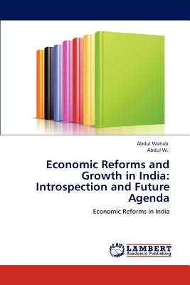 Economic Reforms and Growth in India: Introspection and Future Agenda