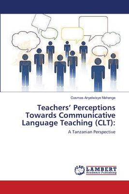 غلاف كتاب Teachers' Perceptions Towards Communicative Language Teaching (CLT):